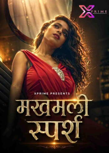 Makhmali Sparsh 2026 Xprime Hindi 720p HDRip